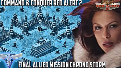 C C RED ALERT 2 FINAL Allied Mission 12 CHRONO STORM YouTube