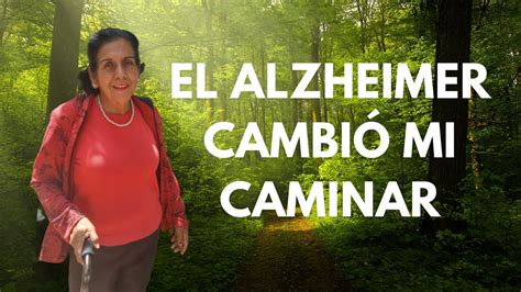 El Alzheimer cambió mi caminar alzheimers alzheimersociety demencia