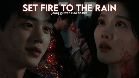 JEONG GU WON X DO DO HEE 𝐒𝐄𝐓 𝐅𝐈𝐑𝐄 𝐓𝐎 𝐓𝐇𝐄 𝐑𝐀𝐈𝐍 FMV EDIT YouTube