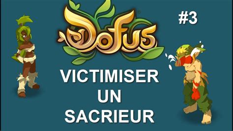 Dofus PVP 3 COMMENT VICTIMISER UN SACRI YouTube