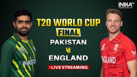 PAK vs ENG T20 World Cup Final: When and where to watch Pakistan vs ...