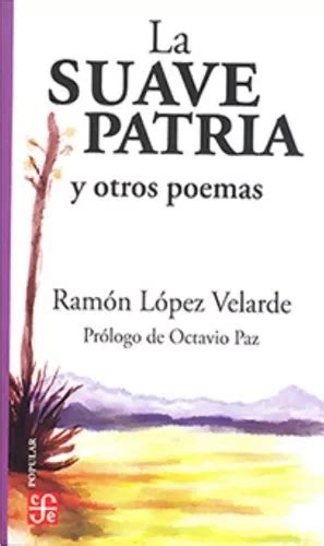 La Suave Patria Y Otros Poemas De López Velarde Ramón Editorial Fce