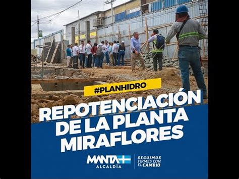 La Repotenciaci N De La Planta Miraflores Contin A Youtube