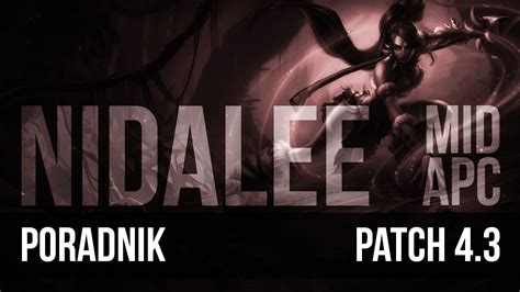 Nervarien Nidalee Mid Poradnik League Of Legends Patch 4 3 YouTube