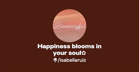 Happiness Blooms In Your Soul Instagram Linktree