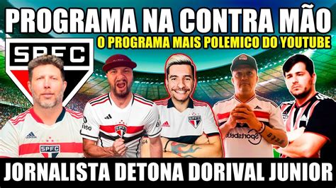 Jornalista Detona Dorival Junior Programa Na Contra M O Debate Ao Vivo