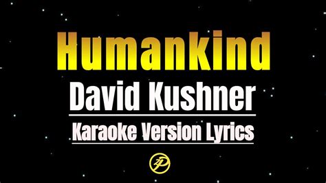 David Kushner Humankind Karaoke Version Lyrics Youtube