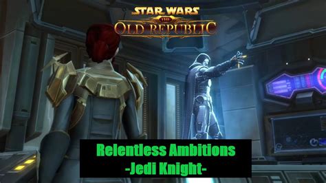 Swtor Relentless Ambitions Jedi Knight Republic Youtube