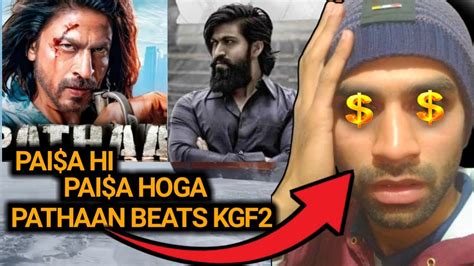 Pai A Hi Pai A Finally Pathaan Beats Kgf Chapter Shahrukhkhan