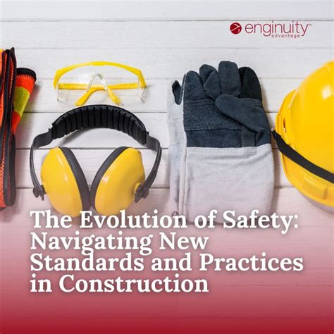 Evolution Of Construction Safety Standards Archives Enginuity Advantage