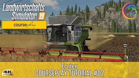 Ls Courseplay Tutorial Ernten Fs Cp K Youtube