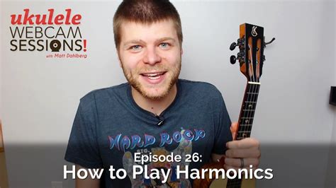 Ukulele Webcam Sessions Ep How To Play Harmonics Youtube