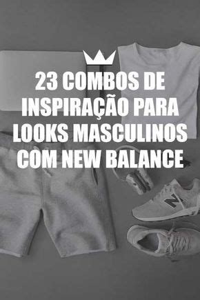 23 combos de inspiração para looks masculinos New Balance Looks