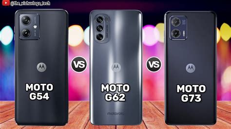 Moto G54 Vs Moto G73 Vs Moto G62 Full ComparisonPrice Full