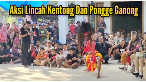 Aksi Solah Lincah Bujang Ganong Reog Ponorogo Kentong Dan Pongge