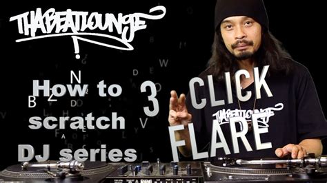 Tha Beatlounge Tha Beatlounge Scratch DJ Series Ep 10 3 Clicks Flare