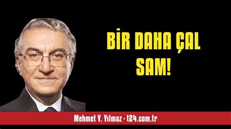 Mehmet Y Yilmaz B R Daha Al Sam Sesl K E Yazisi Youtube