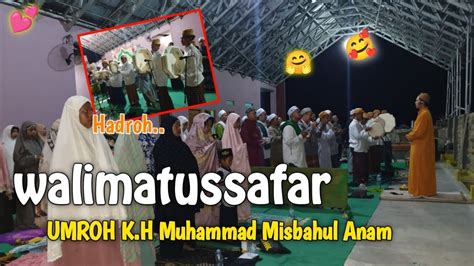 Walimatussafar Kh Muhammad Misbahul Anam Youtube