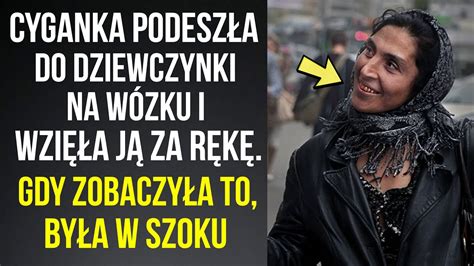 Cyganka podeszła do dziewczynki na wózku i wzięła ją za rękę Gdy