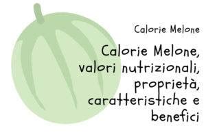 Calorie Melone Propriet E Valori Nutrizionali