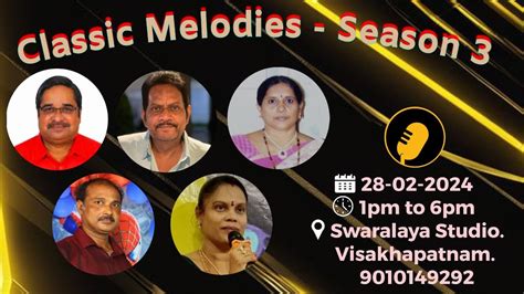 Classic Melodies 3 Best Singing Event 28 02 2024 Swaralaya