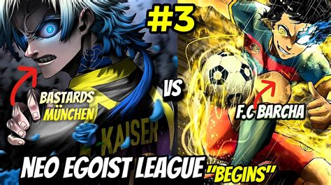 Neo Egoist League Begins Bastard M Nchen Vs F C Barcha Match In