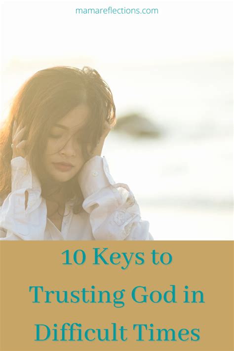 10 Keys To Trusting God In Difficult Times Mama Reflections