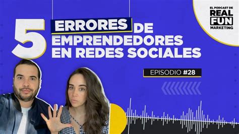 Top 5 Errores En Social Media Que Los Emprendedores Cometen 2025