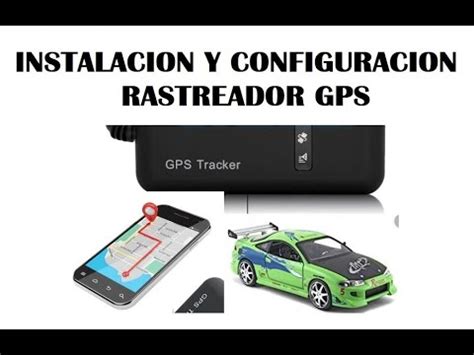 Instalar Y Configurar Rastreador O Localizador Gps Con Los