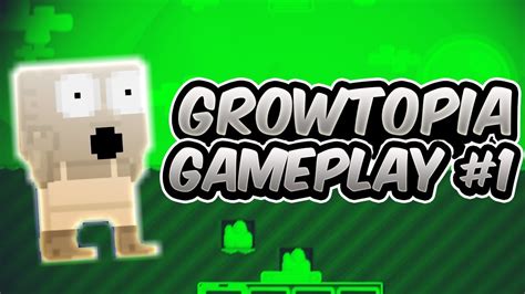 Growtopia Gameplay Episode 1 Youtube