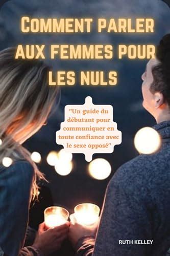 Comment parler aux femmes pour les nuls Un guide du débutant pour