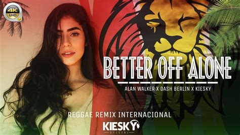 Reggae Remix Better Off Alone Pt Iii Produced By Kiesky