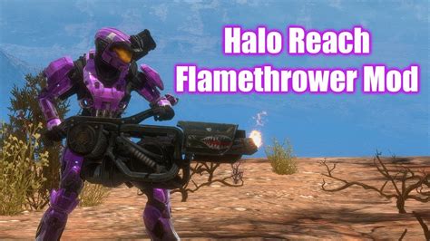 Halo Reach Flamethrower Mod YouTube