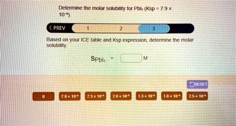 Solved Determine The Molar Solubility For Pblz Ksp 7 9 10 Prev Based On Your Ice Table And