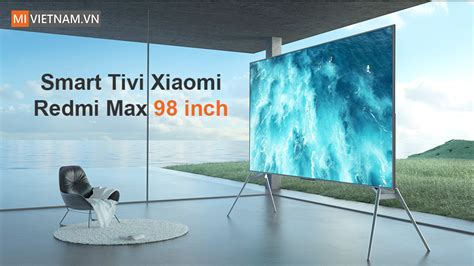 Tivi Xiaomi Redmi Max 98 inch 4K - Tần số 120Hz - Chính hãng - Mi Việt Nam