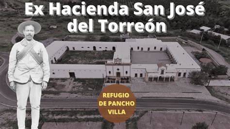 Recorrimos De Noche La Ex Hacienda Donde Se Refugio Pancho Villa San