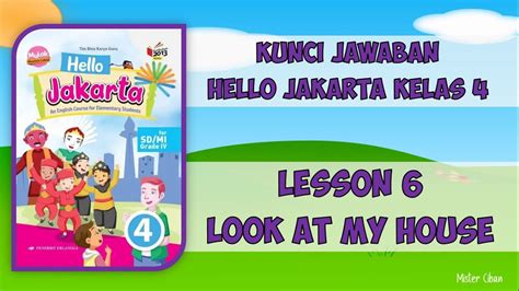 Kunci Jawaban Hello Jakarta Kelas 4 Lesson 6 Look At My House Halaman