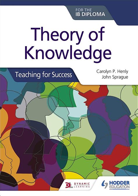 Theory Of Knowledge For The Ib Diploma Teaching For Success Ebook Henly Carolyn