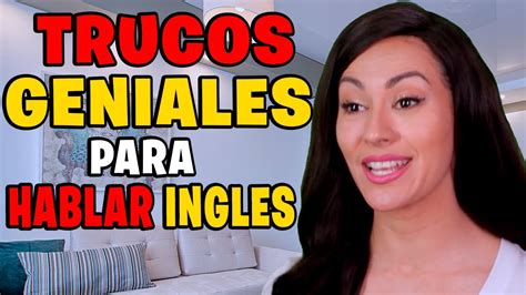 Trucos Geniales Para Hablar Ingles Que Cualquiera Puede Hacer Youtube