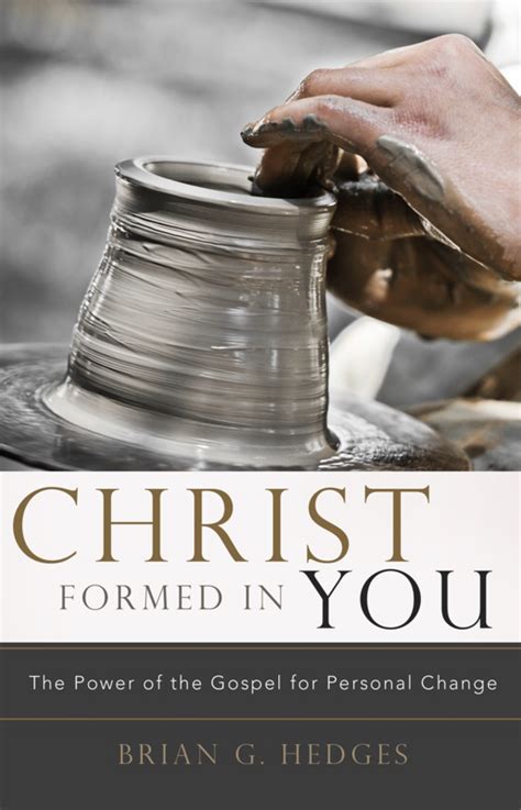 基督在你裡面成形：福音改變人的大能 Christ Formed In You The Power Of The Gospel For