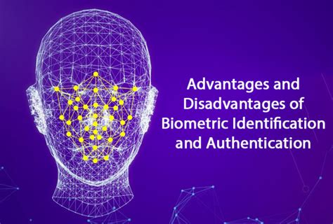 Advantages And Disadvantages Of Biometric Identification And