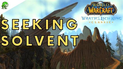 Wotlk Classic Seeking Solvent Youtube