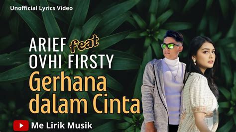 Arief Ft Ovhi Firsty Gerhana Dalam Cinta Lirik Unofficial Youtube