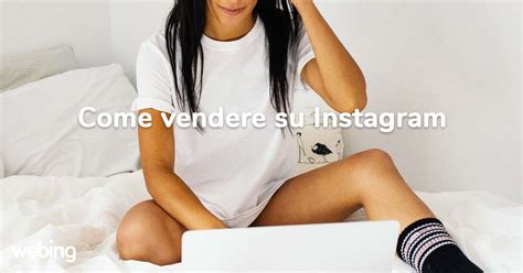 Come Vendere Su Instagram Suggerimenti Per Gli Ecommerce