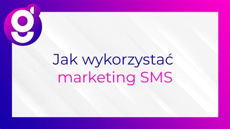 Jak Wykorzysta Marketing Sms W Komunikacji Z Klientami