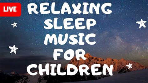 🎵relaxing Music For Kids To Go To Sleep🎵 247 Live Deep Sleep Music