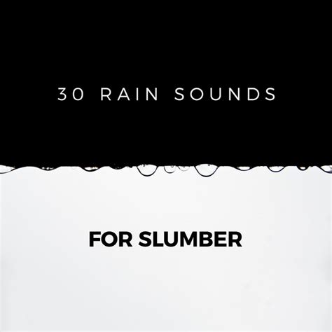 30 Rain Sounds For Slumber Álbum De Rain Spa Spotify