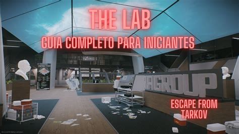 Guia Completo Para Iniciantes Mapa The Lab Escape From Tarkov Guidemap