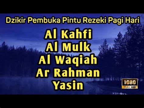 Murottal Pembuka Pintu Rezeki Surah Al Kahfi Al Mulk Al Waqiah