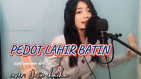 PEDOT LAHIR BATIN Cipt WAWAN DAPOER Cover NOVA CHACHA YouTube